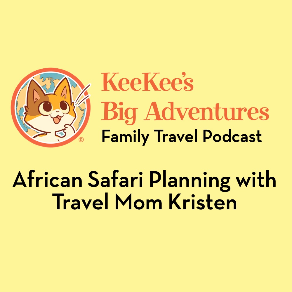 Travel Mom Kristen joins us to share all the details for planning her family's next big adventure…an African Safari.