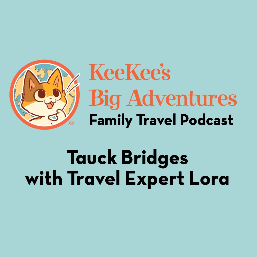 In this episode, Lora Schapiro with Tauck joins us to share more about their guided travel experiences, including Tauck Bridges family vacations.